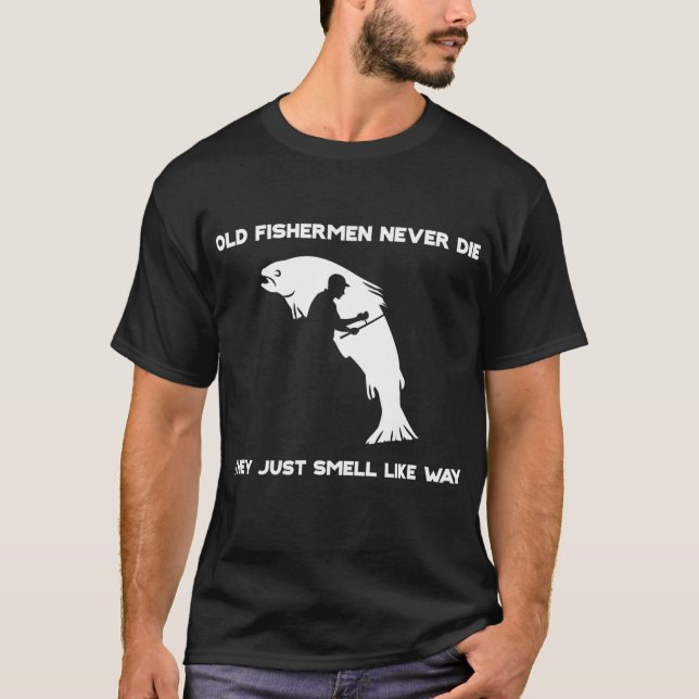 Camiseta Los viejos pescadores nunca mueren, solo huelen as (Anverso)