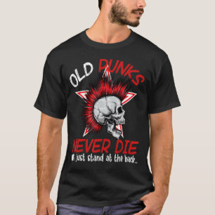 Camiseta Los viejos Punks nunca mueren, simplemente nos par