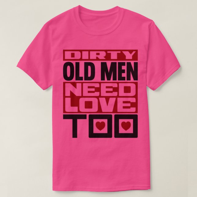 Camiseta Los viejos sucios necesitan amor también. (Diseño del anverso)