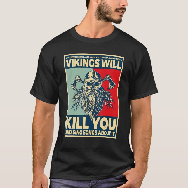 Camiseta Los Vikings Te Matarán Y Cantarán Canciones Sobre  (Anverso)