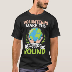 Camiseta Los voluntarios hacen que el mundo gire