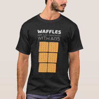 Camiseta Los Waffles Son Sólo Panqueques Con Abs Funny Bake