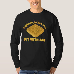 Camiseta Los Waffles Son Sólo Panqueques Con Abs Funny Brea