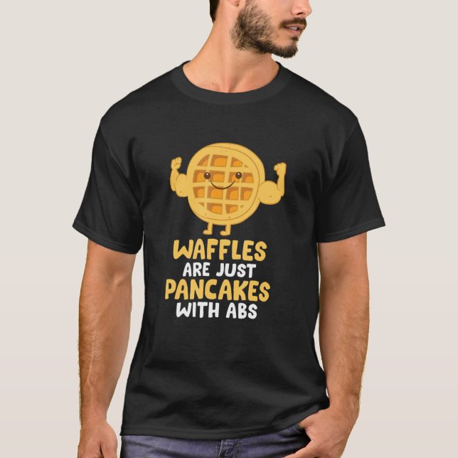 Camiseta Los Waffles Son Sólo Panqueques Con Desayuno De Ab (Anverso)