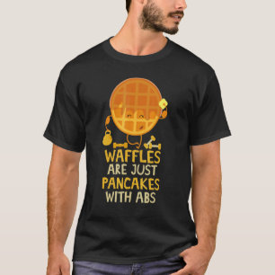 Camiseta Los Waffles Son Sólo Panqueques Con Desayuno De Ab