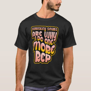 Camiseta Los Whiskey Sours Son Por Qué Hago Una Repetición 