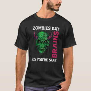 Camiseta Los zombies comen cerebros así que estás a salvo H