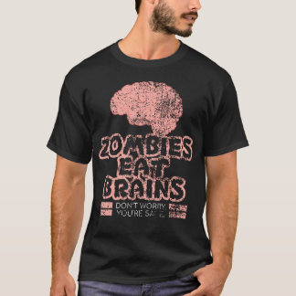 Camiseta Los Zombies Comen Cerebros No Te Preocupes Estás S