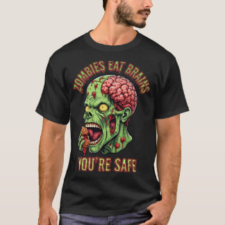 Camiseta Los zombies comen cerebros que estás a salvo