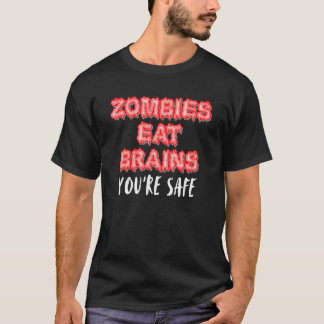 Camiseta Los zombies comen cerebros y están a salvo en el h