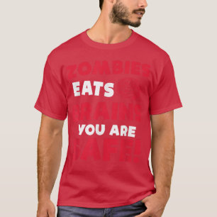 Camiseta Los zombies comen cerebros y están seguros de la f