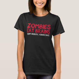 Camiseta Los zombies comen cerebros y están seguros de la f