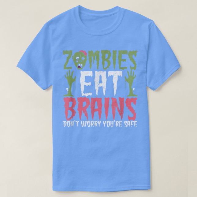 Camiseta Los zombies comen cerebros y no se preocupan por u (Diseño del anverso)