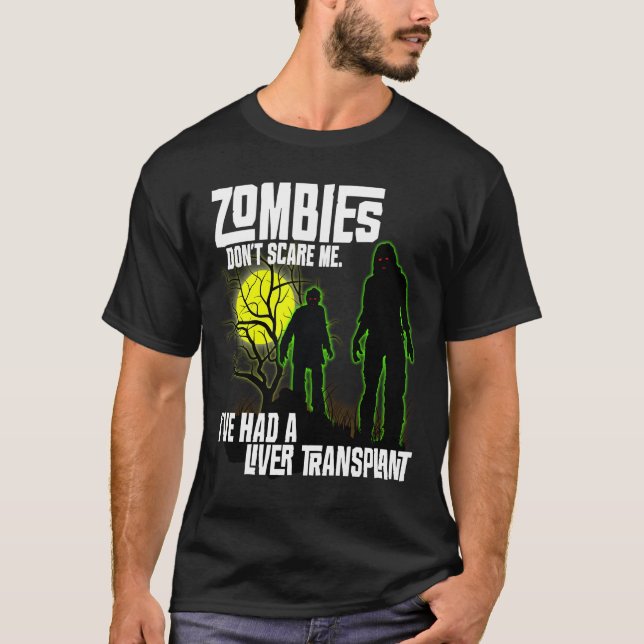 Camiseta Los zombies no me asustan, he tenido trasplante de (Anverso)