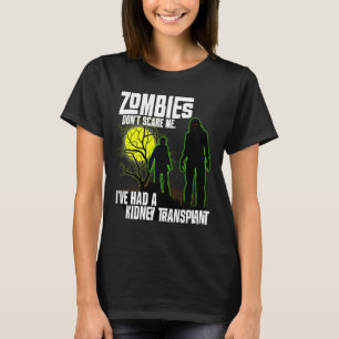 Camiseta Los zombies no me asustan. He tenido trasplante de