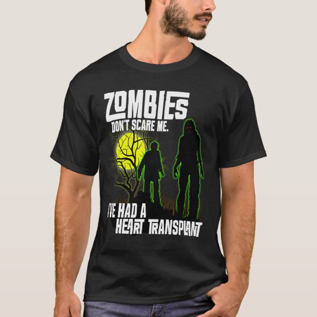 Camiseta Los zombies no me asustan. He tenido trasplante de (Anverso)