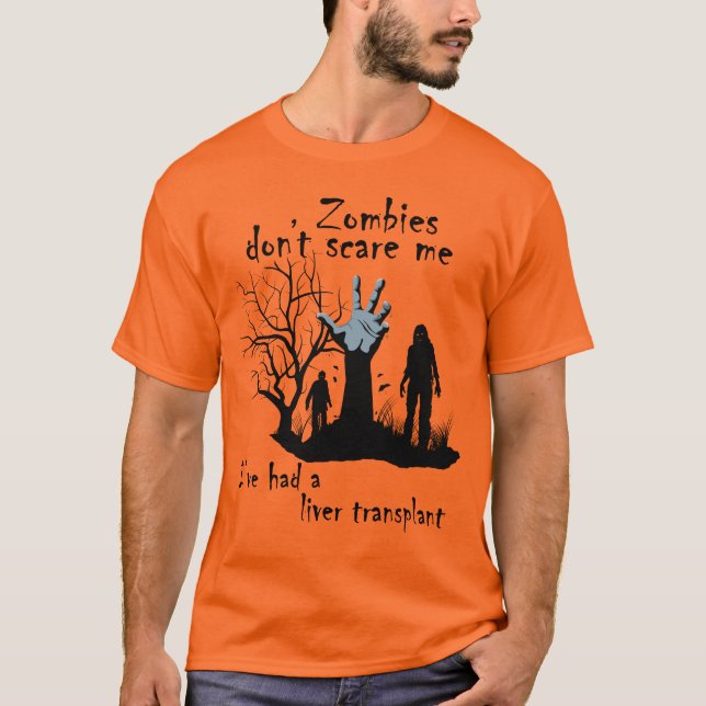 Camiseta Los zombies no me asustan, he tenido un trasplante (Anverso)