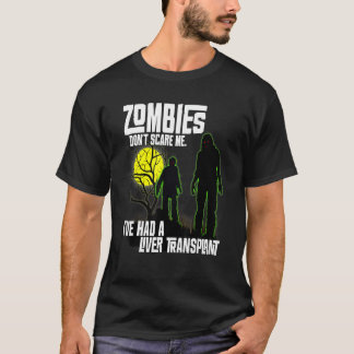 Camiseta Los zombies no me asustan, he tenido un trasplante