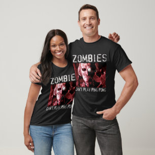 Camiseta Los zombies no pueden jugar ping pong