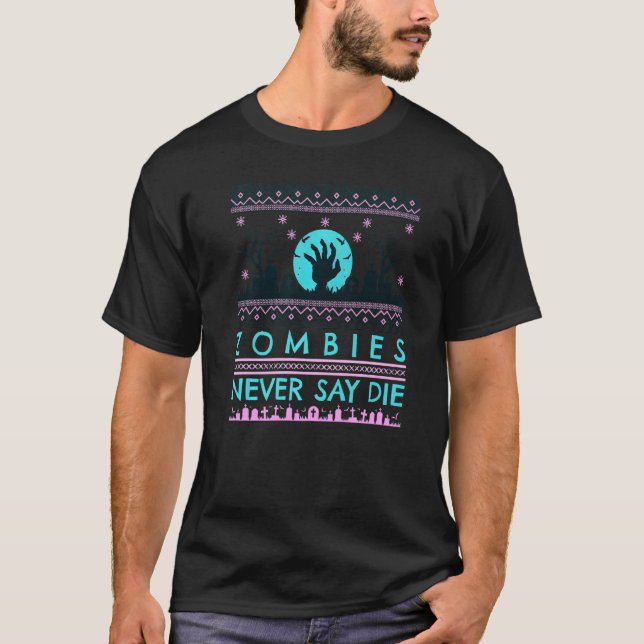 Camiseta Los zombies nunca dicen morir Feo Halloween Zombie (Anverso)