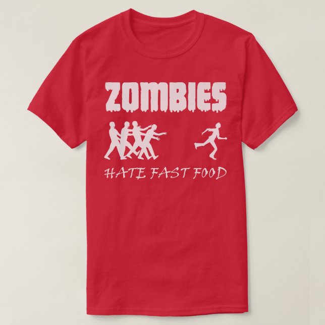 Camiseta Los zombies odian la comida rápida Zombie Funny Ha (Diseño del anverso)