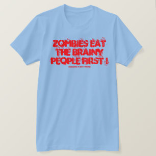 CAMISETA ¡LOS ZOMBIES SE COMEN A LAS PERSONAS INTELIGENTES