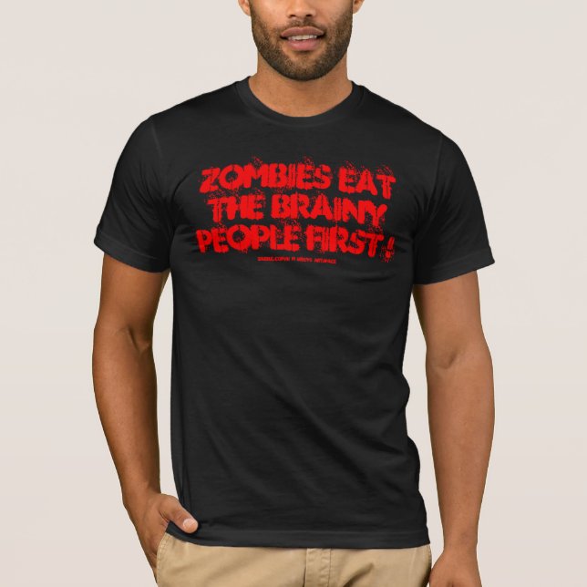 CAMISETA ¡LOS ZOMBIES SE COMEN A LAS PERSONAS INTELIGENTES  (Anverso)