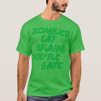 Camiseta Los zombis comen cerebros que están a salvo
