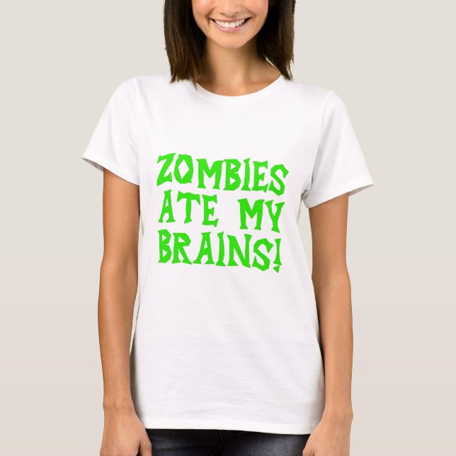Camiseta ¡Los zombis comieron mis cerebros! (Anverso)
