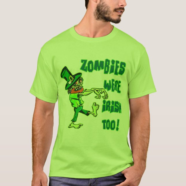 Camiseta ¡Los zombis eran irlandeses también! (Anverso)