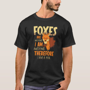 Camiseta Los Zorros Son Increíbles Por Lo Tanto Soy Un Zorr
