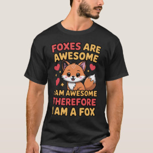Camiseta Los zorros son increíbles, por lo tanto, yo soy un