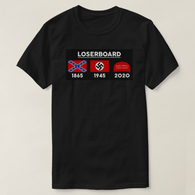 Camiseta LOSERBOARD - 1865, 1945, 2020 - Gracioso Trump per (Diseño del anverso)