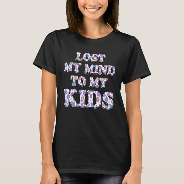 Camiseta Lost My Mind to My Kids Mom  Mother Humor Grandma (Anverso)