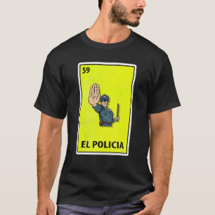 Camiseta Lotería de parodia mexicana de El Policia