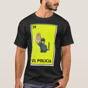 Camiseta Lotería de parodia mexicana de El Policia