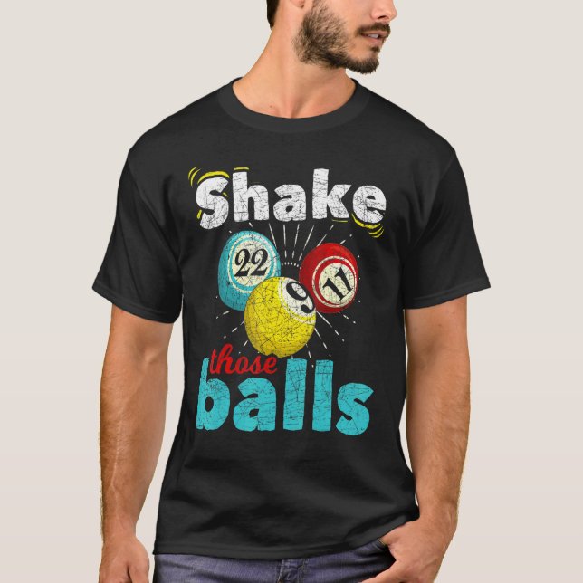Camiseta Lotería del jugador de bingo sacudir esas bolas de (Anverso)