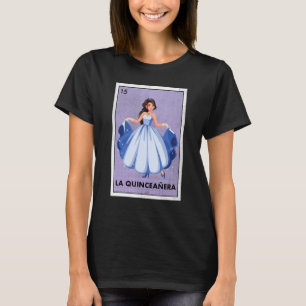 Camiseta Lotería mexicana La Quinceanera Tradicional Birthd