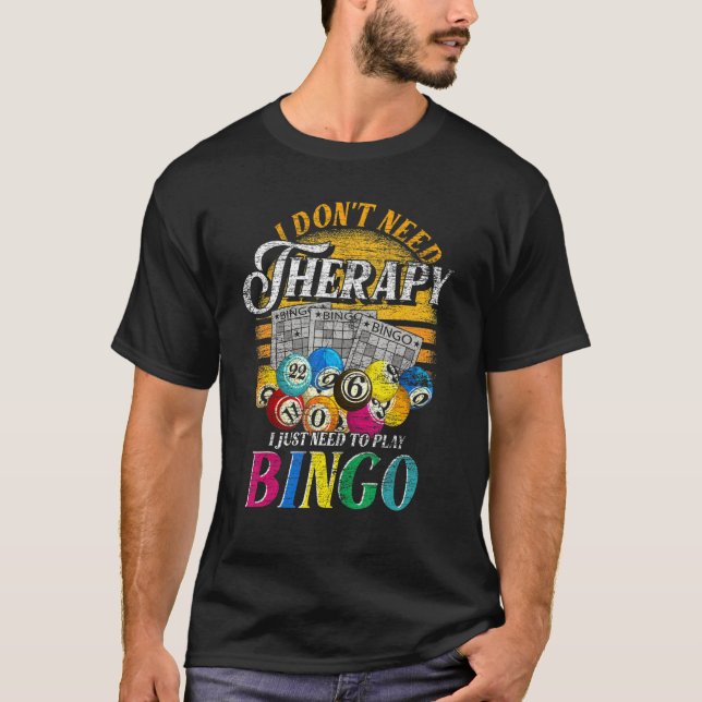 Camiseta Lotería No Necesito Terapia Solo Necesito Jugar Bi (Anverso)