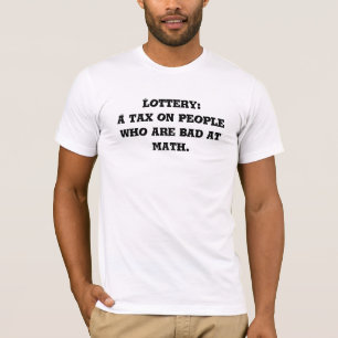 Camiseta Lotería: Un impuesto sobre la gente que es mala e