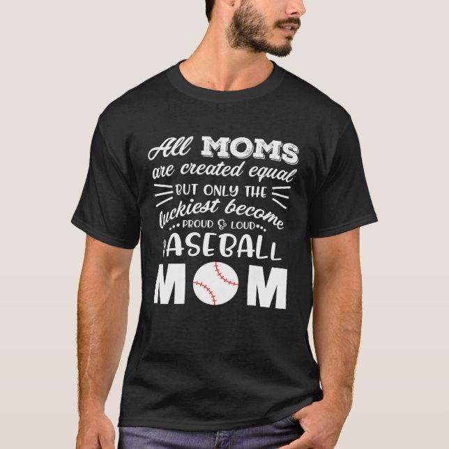 Camiseta Loud & Proud Baseball Mom All Moms Are Created Equ (Anverso)