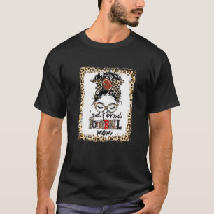 Camiseta Loud & Proud Football Mom Life Messy Bun Game Day