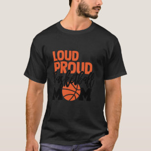 Camiseta Loud Proud Mom Basketball Mother