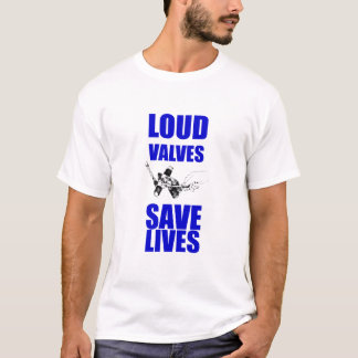 Camiseta Loud Valves Save Lives