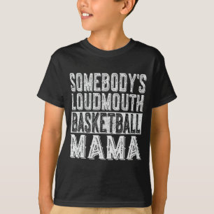 Camiseta Loudmouth Basketball Mama Funny Día de la Madre