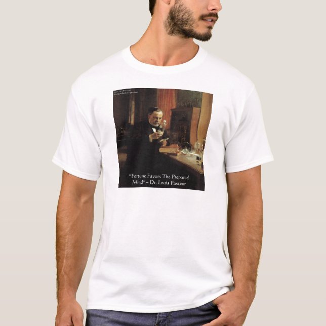 Camiseta Louis Pasteur "Fortune" Cita Regalos y Tees (Anverso)