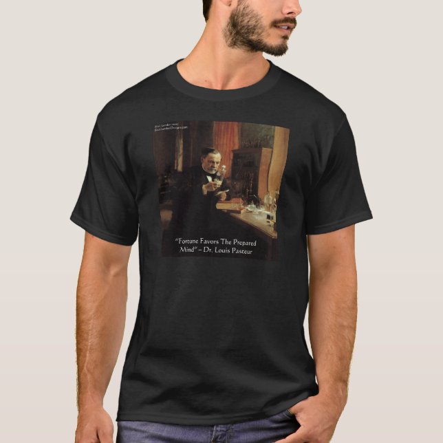 Camiseta Louis Pasteur "Fortune" Cita Regalos y Tees (Anverso)
