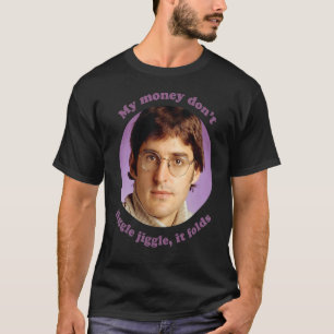 Camiseta Louis Theroux U2013 mi dinero no se jacta del Jigg