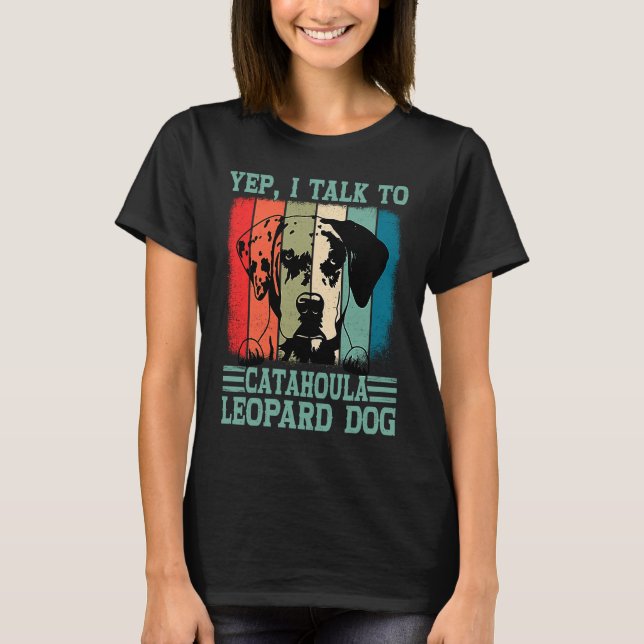 Camiseta Louisiana Catahoula Leopard Dog I Talk To A Dog Mo (Anverso)