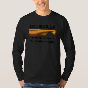 Camiseta Louisville, Un Lugar Soleado Para Las Personas Con
